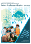 Te Rautaki Whanaketanga ki tua a Wairarapa-Wellington-Horowhenua | Future Development Strategy 2024–2054 preview